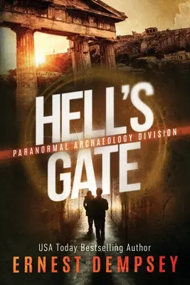Pekelná brána: Brána: Paranormálny triler z archeologického oddelenia - Hell's Gate: A Paranormal Archaeology Division Thriller