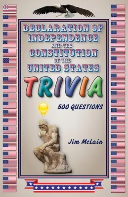 Deklarácia nezávislosti a Ústava Spojených štátov amerických - Declaration of Independence and the Constitution of the United States Trivia