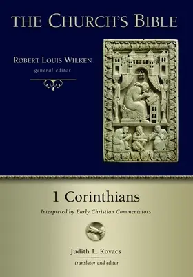 1. list Korinťanom: Korintským: výklad ranokresťanských komentátorov - 1 Corinthians: Interpreted by Early Christian Commentators
