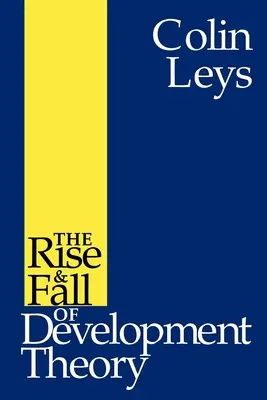 Vzostup a pád teórie rozvoja - The Rise and Fall of Development Theory