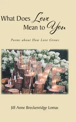 Čo pre vás znamená láska - What Does Love Mean to You