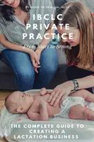 Súkromná laktačná prax: Od štartu k silnému výkonu - Lactation Private Practice: From Start to Strong