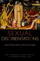 Sexuálna dezorientácia: Queer Temporality, Affects, Theologies - Sexual Disorientations: Queer Temporalities, Affects, Theologies
