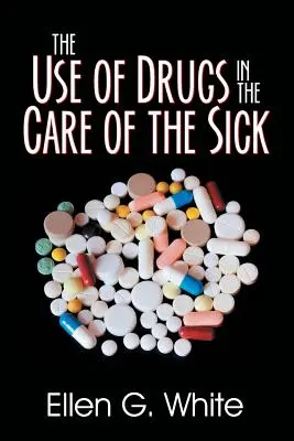 Používanie liekov v starostlivosti o chorých - The Use of Drugs in the Care of the Sick