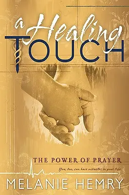 Liečivý dotyk: Sila modlitby - Healing Touch: The Power of Prayer