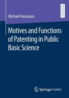 Motívy a funkcie patentovania vo verejnej základnej vede - Motives and Functions of Patenting in Public Basic Science