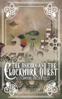 Jednorožec a hodinové úlohy (The Unicorn and the Clockwork Quest) - The Unicorn and the Clockwork Quest