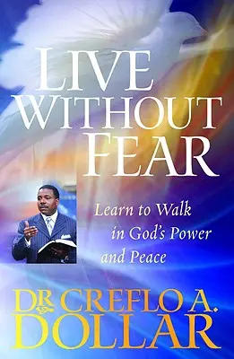 Žiť bez strachu: Naučte sa kráčať v Božej moci a pokoji - Live Without Fear: Learn to Walk in God's Power and Peace