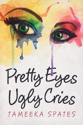 Pekné oči, škaredé výkriky - Pretty Eyes, Ugly Cries
