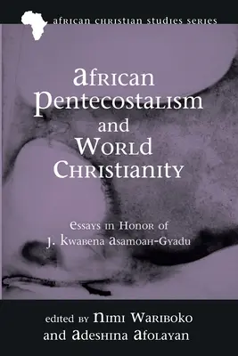Africký pentekostalizmus a svetové kresťanstvo - African Pentecostalism and World Christianity
