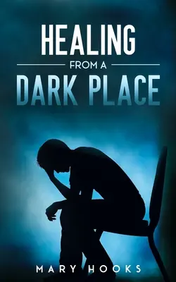 Uzdravenie z temného miesta - Healing from a Dark Place