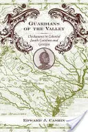 Strážcovia údolia: Chickasaws v koloniálnej Južnej Karolíne a Georgii - Guardians of the Valley: Chickasaws in Colonial South Carolina and Georgia