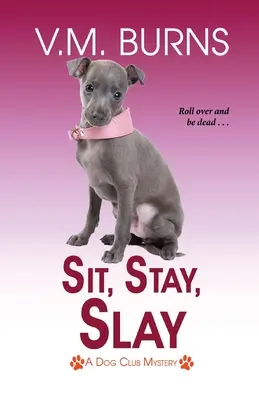 Sedieť, zostať, zabiť - Sit, Stay, Slay