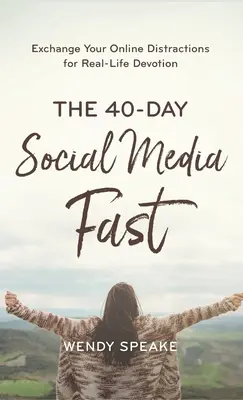 40-dňový pôst v sociálnych médiách - 40-Day Social Media Fast
