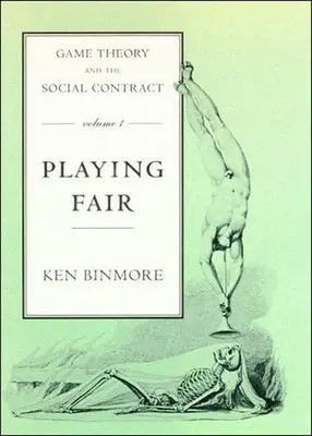 Teória hier a spoločenská zmluva, 1. diel: Férová hra - Game Theory and the Social Contract, Volume 1: Playing Fair