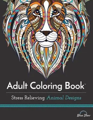 Kniha maľovaniek pre dospelých: Zvieracie vzory na uvoľnenie stresu - Adult Coloring Book: Stress Relieving Animal Designs