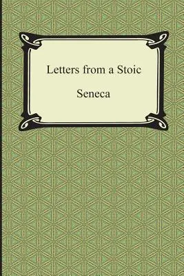 Listy stoika (Senekove listy) - Letters from a Stoic (The Epistles of Seneca)