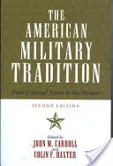 Americká vojenská tradícia: Od koloniálnych čias po súčasnosť, druhé vydanie - The American Military Tradition: From Colonial Times to the Present, Second Edition