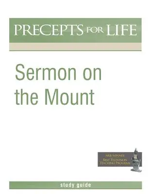 Kázanie na vrchu (študijná príručka programu Predsavzatia pre život) - Sermon on the Mount (Precepts For Life Program Study Guide)