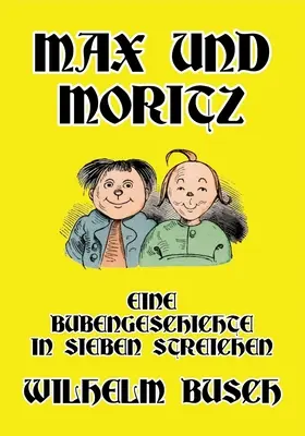 Max a Moritz: Chlapčenský príbeh v siedmich trikoch - Max und Moritz: Eine Bubengeschichte in sieben Streichen