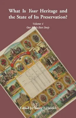 Aké je vaše dedičstvo a stav jeho ochrany? Zväzok 4 Naše korene siahajú hlboko - What is Your Heritage and the State of its Preservation? Volume 4 Our Roots Run Deep