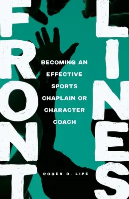Frontové línie: Stať sa efektívnym športovým kaplánom alebo charakterovým trénerom - Front Lines: Becoming an Effective Sports Chaplain or Character Coach