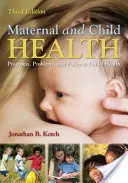 Zdravie matiek a detí: Programy, problémy a politika v oblasti verejného zdravia - Maternal and Child Health: Programs, Problems, and Policy in Public Health