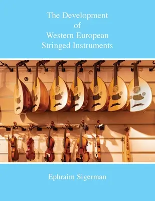 Vývoj západoeurópskych strunových nástrojov - The Development of Western European Stringed Instruments