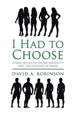 Musel som si vybrať: Muž uvažuje o svojej sexualite a rozhodnutiach, ktoré urobil - I Had to Choose: A Man Reflects on His Sexuality and the Choices He Made