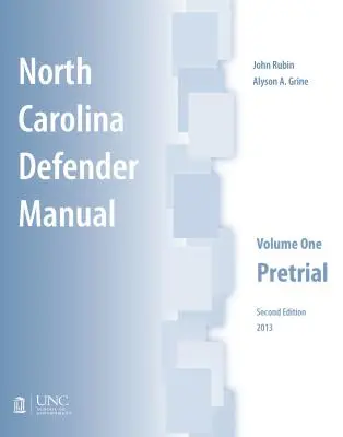 Príručka obhajcu zo Severnej Karolíny: Prvý zväzok, Predsúdne konanie - North Carolina Defender Manual: Volume One, Pretrial