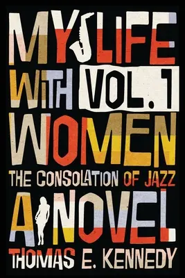 Môj život so ženami, 1. diel: Alebo útecha z džezu - My Life with Women, Volume 1: Or, The Consolation of Jazz