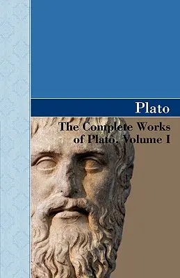 Súborné Platónove dielo, I. zväzok - The Complete Works of Plato, Volume I