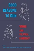 Dobré dôvody na beh: Ženy a politická kandidatúra - Good Reasons to Run: Women and Political Candidacy