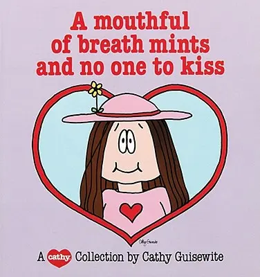 Ústa plné mätových cukríkov a niet koho pobozkať - A Mouthful of Breath Mints and No One to Kiss