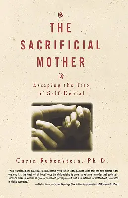 Obetavá matka; únik z pasce sebazaprenia - The Sacrificial Mother; Escaping the Trap of Self-Denial