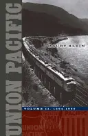 Union Pacific, 2: II. diel, 1894-1969 - Union Pacific, 2: Volume II, 1894-1969