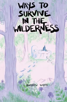 Spôsoby, ako prežiť v divočine - Ways to Survive in the Wilderness