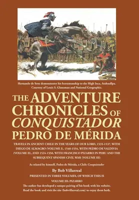 Dobrodružné kroniky conquistadora Pedra de Mrida: Cesty po starovekom Čile v rokoch 1535-1537 s Diegom de Almagrom (zväzok - The Adventure Chronicles of Conquistador Pedro De Mrida: Travels in Ancient Chile in the Years of Our Lord, 1535-1537, with Diego De Almagro (Volume
