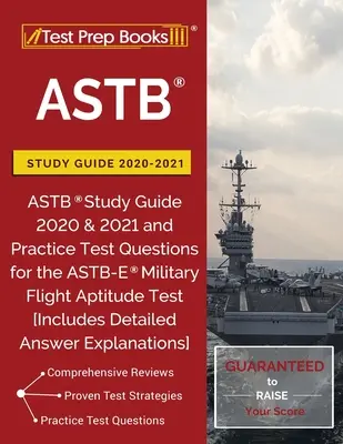 ASTB Study Guide 2020-2021: Študijná príručka ASTB 2020 a 2021 s praktickými testovými otázkami pre skúšku spôsobilosti na vojenské lietanie ASTB-E [obsahuje podrobné informácie - ASTB Study Guide 2020-2021: ASTB Study Guide 2020 & 2021 and Practice Test Questions for the ASTB-E Military Flight Aptitude Test [Includes Detail