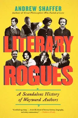 Literárni tuláci: Škandalózna história bludných autorov - Literary Rogues: A Scandalous History of Wayward Authors