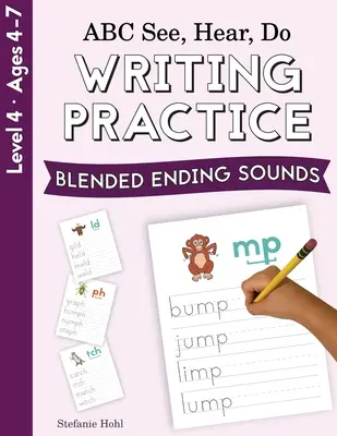 ABC Pozri, počuj, urob Úroveň 4: Nácvik písania, zmiešané koncové hlásky - ABC See, Hear, Do Level 4: Writing Practice, Blended Ending Sounds