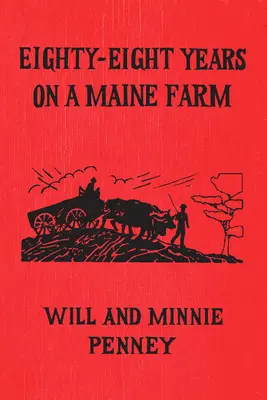 Osemdesiatosem rokov na farme v Maine - Eighty-Eight Years on a Maine Farm