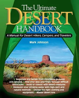 Konečná príručka pre púšte: Príručka pre púštnych turistov, táborníkov a cestovateľov - The Ultimate Desert Handbook: A Manual for Desert Hikers, Campers and Travelers