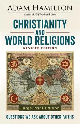 Kresťanstvo a svetové náboženstvá - revidované vydanie: Otázky, ktoré si kladieme o iných náboženstvách - Christianity and World Religions Revised Edition: Questions We Ask about Other Faiths