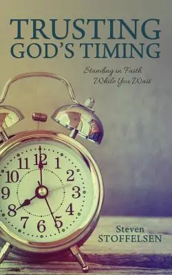 Dôverovať Božiemu načasovaniu: Stojíte vo viere, kým čakáte - Trusting God's Timing: Standing in Faith While You Wait