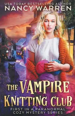 Upírsky klub pletenia: Prvý diel paranormálnej útulnej mysterióznej série - The Vampire Knitting Club: First in a Paranormal Cozy Mystery Series