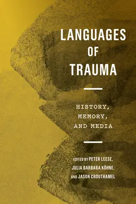 Jazyky traumy: história, pamäť a médiá - Languages of Trauma: History, Memory, and Media