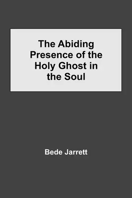 Trvalá prítomnosť Ducha Svätého v duši - The Abiding Presence of the Holy Ghost in the Soul
