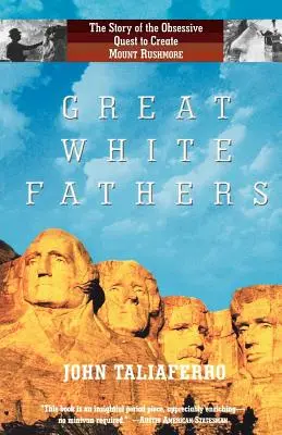 Veľkí bieli otcovia: Príbeh o posadnutej snahe vytvoriť Mount Rushmore - Great White Fathers: The Story of the Obsessive Quest to Create Mount Rushmore