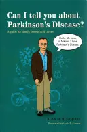 Môžem vám povedať o Parkinsonovej chorobe? Príručka pre rodinu, priateľov a opatrovateľov - Can I Tell You about Parkinson's Disease?: A Guide for Family, Friends and Carers